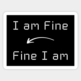 I am Fine T-Shirt mug apparel hoodie tote gift sticker pillow art pin Magnet